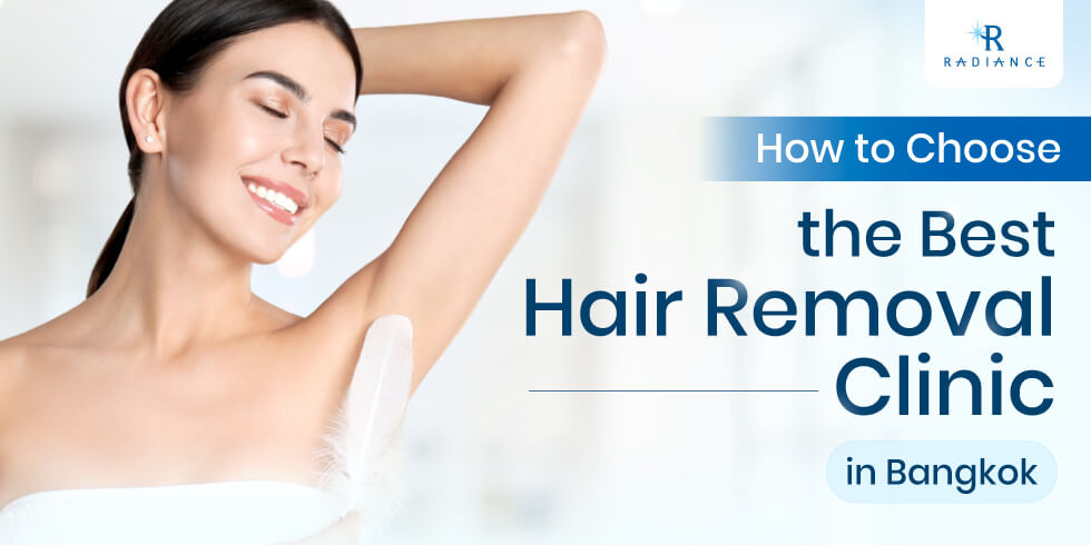 How to Choose the Best Hair Removal Clinic in Bangkok?