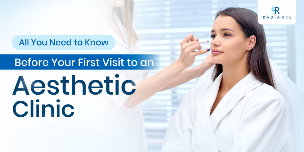 All You Need to Know Before Your First Aesthetic Clinic Visit