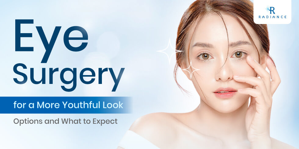 Eye Surgery for a Youthful Look: Options and What to Expect